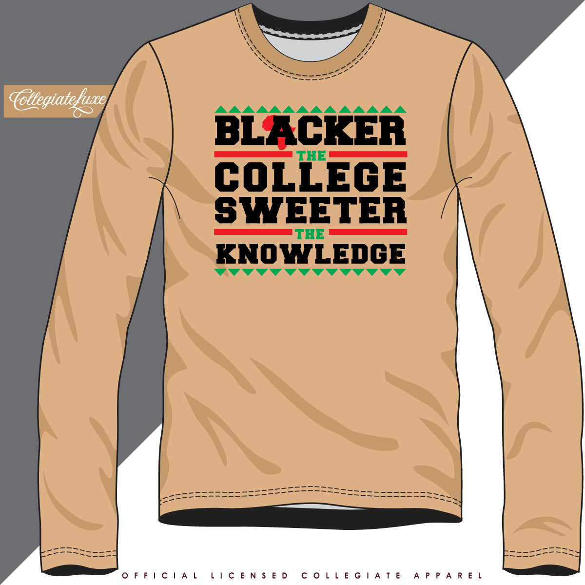 BLACKER THE COLLEGE SWEETER THE KNOWLEDGE | LADIES Brown LONG SLEEVE  TEES