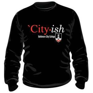 BALTIMORE CITY COLLEGE | CITY-ISH Black Unisex Sweatshirt (DK)