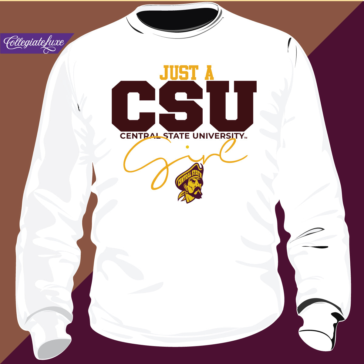 Central State  | JUST A CSU GIRL | Unisex Sweatshirt (Z)