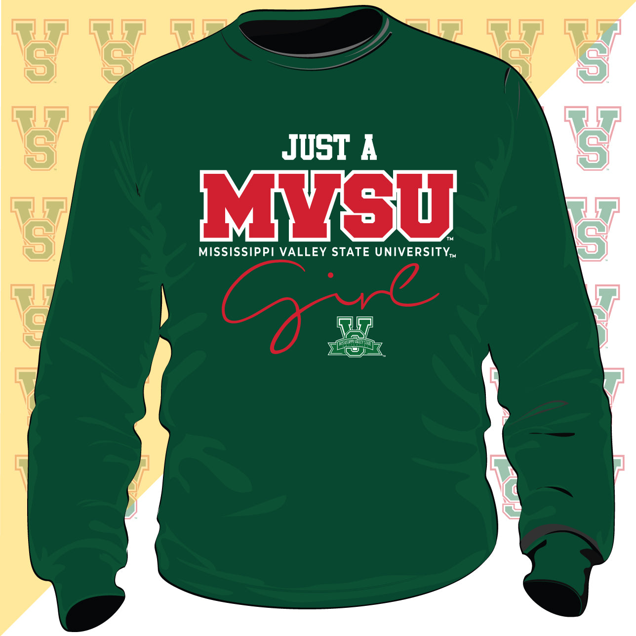 MVSU |  Just A MVSU Girl GREEN Unisex Sweatshirt (n)