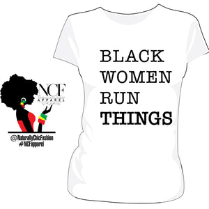 NCF | Black Woman Run Things - White Tee